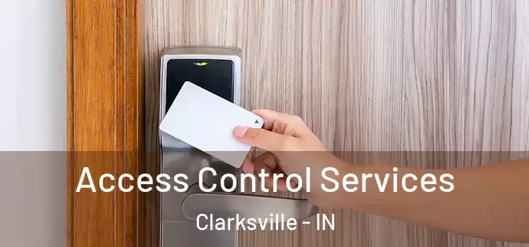  Access Control Services Clarksville - IN