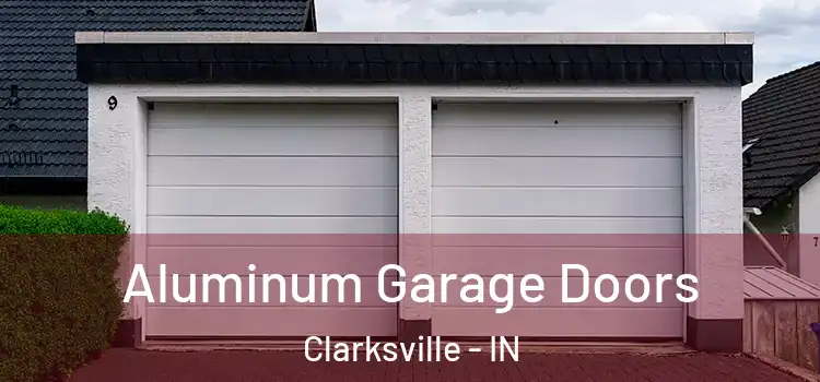  Aluminum Garage Doors Clarksville - IN
