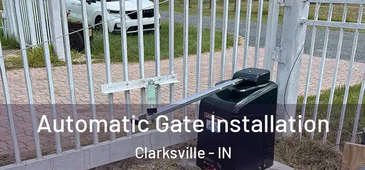  Automatic Gate Installation Clarksville - IN