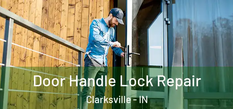  Door Handle Lock Repair Clarksville - IN