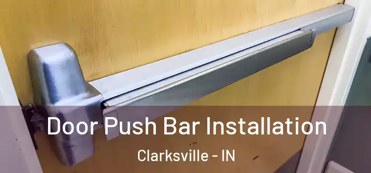  Door Push Bar Installation Clarksville - IN