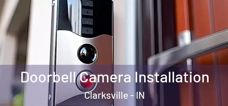  Doorbell Camera Installation Clarksville - IN