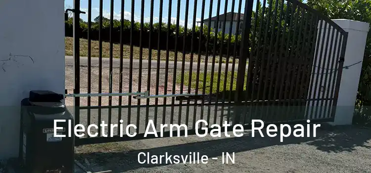  Electric Arm Gate Repair Clarksville - IN