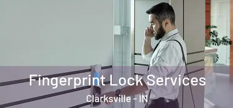 Fingerprint Lock Services Clarksville - IN