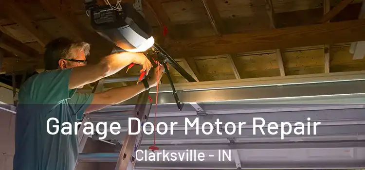  Garage Door Motor Repair Clarksville - IN