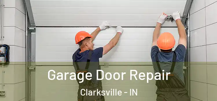  Garage Door Repair Clarksville - IN