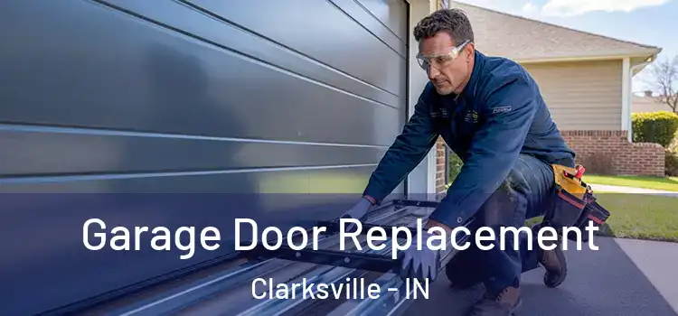  Garage Door Replacement Clarksville - IN