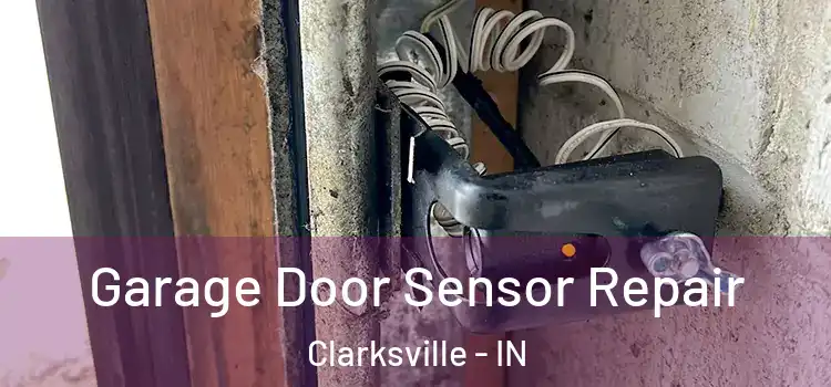  Garage Door Sensor Repair Clarksville - IN