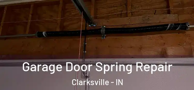  Garage Door Spring Repair Clarksville - IN
