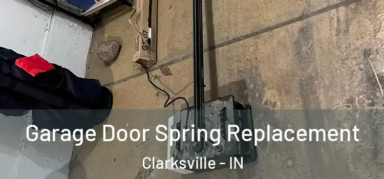  Garage Door Spring Replacement Clarksville - IN