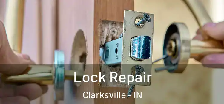  Lock Repair Clarksville - IN
