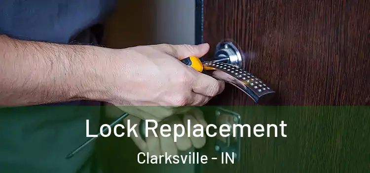  Lock Replacement Clarksville - IN