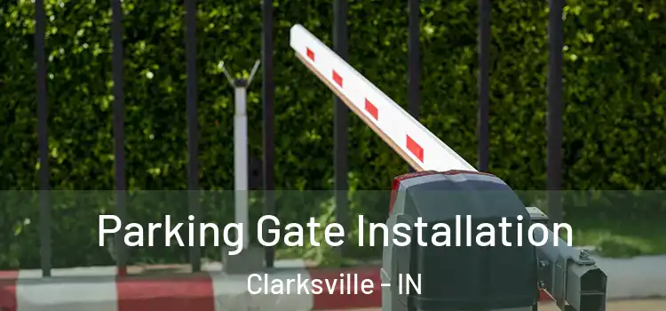  Parking Gate Installation Clarksville - IN