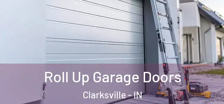  Roll Up Garage Doors Clarksville - IN