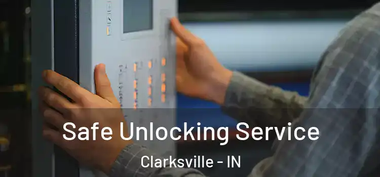  Safe Unlocking Service Clarksville - IN
