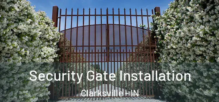  Security Gate Installation Clarksville - IN