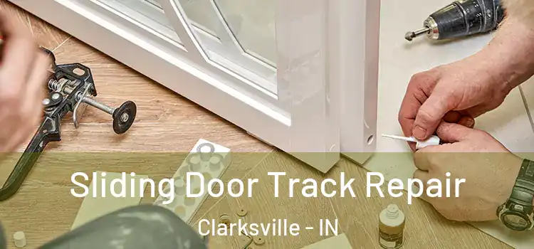 Sliding Door Track Repair Clarksville - IN