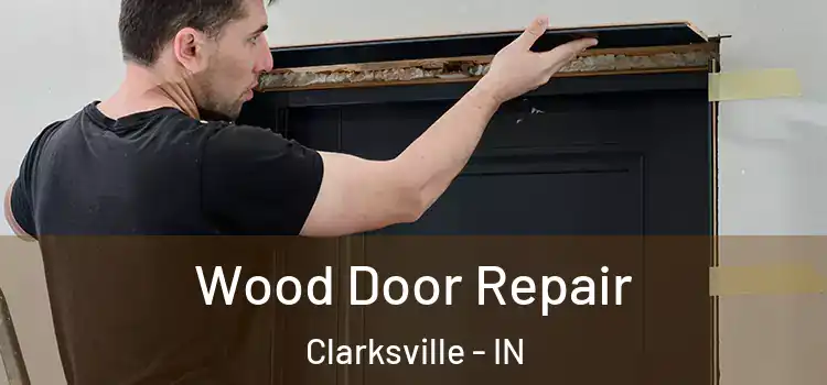  Wood Door Repair Clarksville - IN
